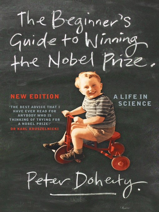 Title details for The Beginner's Guide to Winning the Nobel Prize (New Edition) by Peter Doherty - Available